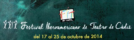 XXIX Festival Iberoamericano de Teatro en Cadiz 2014: Programacion completa
