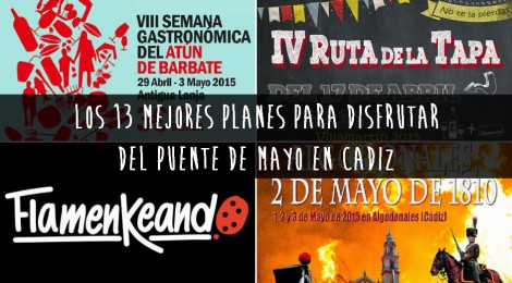 Los 13 mejores planes para disfrutar del Puente de Mayo 2015 en Cádiz