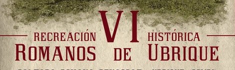 VI Recreación Histórica Romanos de Ubrique 2015: Fecha y Programación Oficial