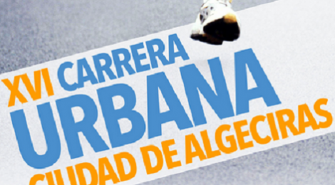 XVI Carrera Urbana Ciudad de Algeciras 2015: Fecha, Inscripciones y Premios