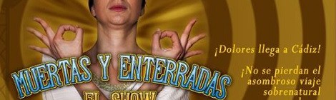 "Muertas y enterradas: El show" en San Fernando: Fecha y Precio