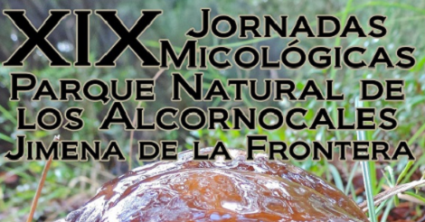 XIX Jornadas Micológicas Parque Natural de Los Alcornocales 2016