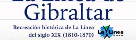 Recreación Histórica "La Línea de Gibraltar" 2018: Fecha y Programación Oficial